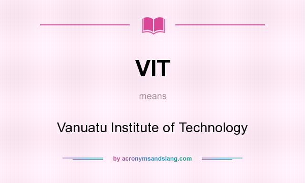 What does VIT mean? It stands for Vanuatu Institute of Technology