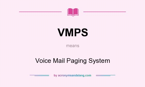 What does VMPS mean? It stands for Voice Mail Paging System