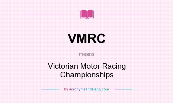 What does VMRC mean? It stands for Victorian Motor Racing Championships