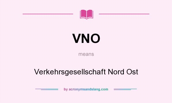 What does VNO mean? It stands for Verkehrsgesellschaft Nord Ost