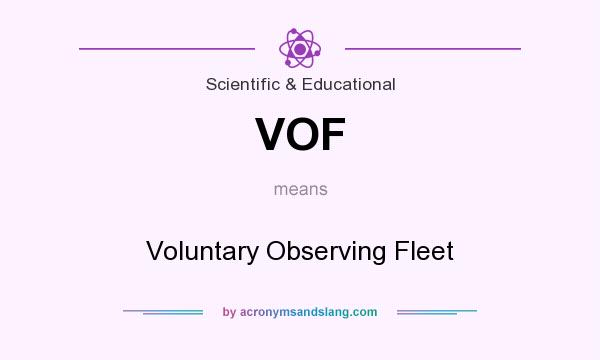 What does VOF mean? It stands for Voluntary Observing Fleet