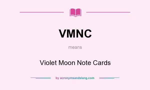 What does VMNC mean? It stands for Violet Moon Note Cards
