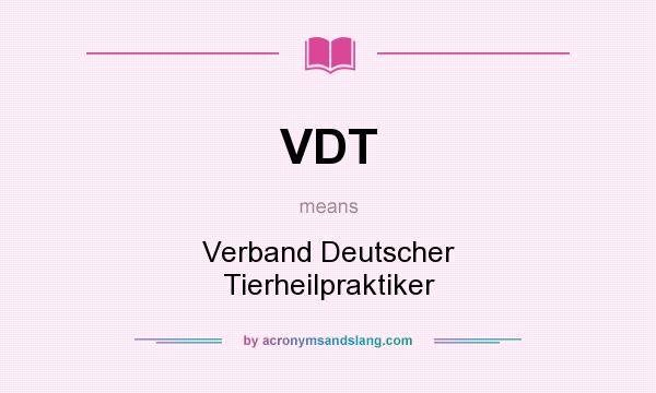 What does VDT mean? It stands for Verband Deutscher Tierheilpraktiker
