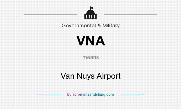 What does VNA mean? It stands for Van Nuys Airport