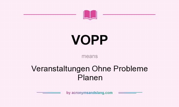 What does VOPP mean? It stands for Veranstaltungen Ohne Probleme Planen