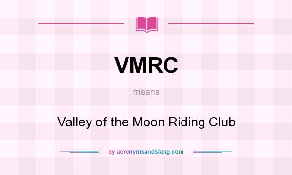 What does VMRC mean? It stands for Valley of the Moon Riding Club