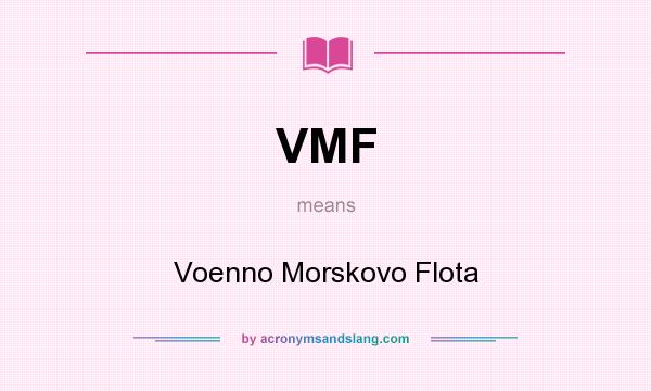 What does VMF mean? It stands for Voenno Morskovo Flota