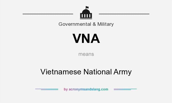 What does VNA mean? It stands for Vietnamese National Army
