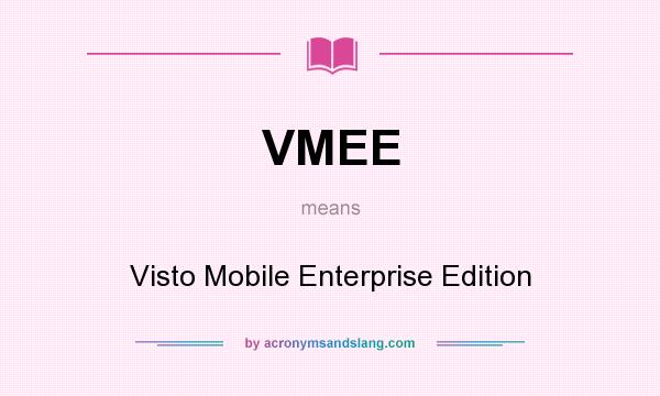 What does VMEE mean? It stands for Visto Mobile Enterprise Edition