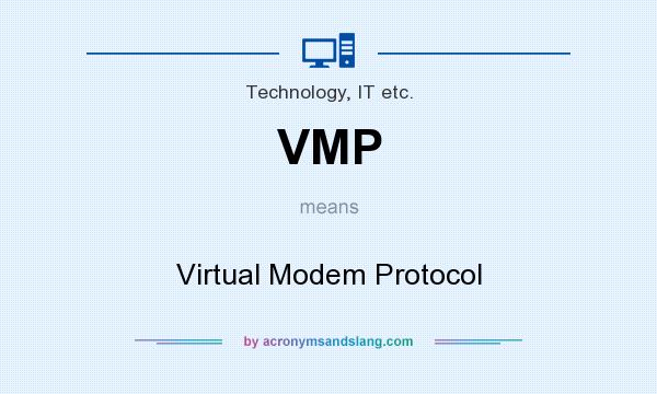 What does VMP mean? It stands for Virtual Modem Protocol