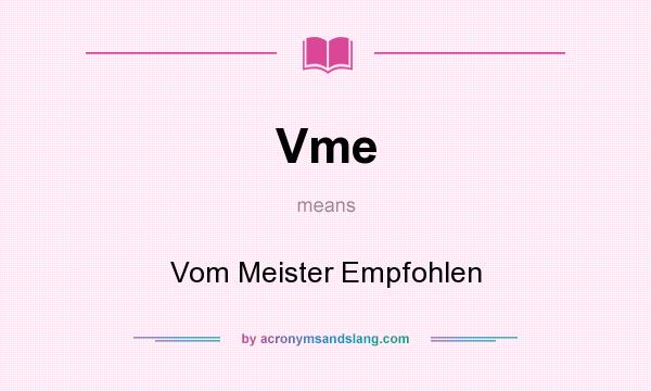 What does Vme mean? It stands for Vom Meister Empfohlen