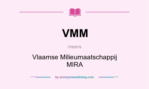 What does VMM mean? It stands for Vlaamse Milieumaatschappij MIRA