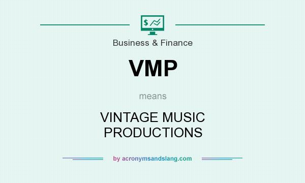 What does VMP mean? It stands for VINTAGE MUSIC PRODUCTIONS