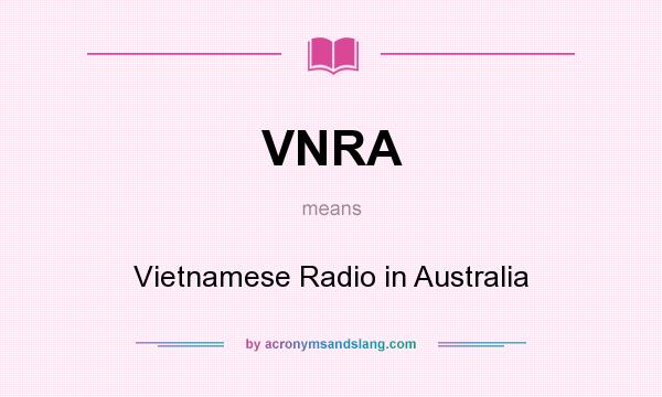 What does VNRA mean? It stands for Vietnamese Radio in Australia