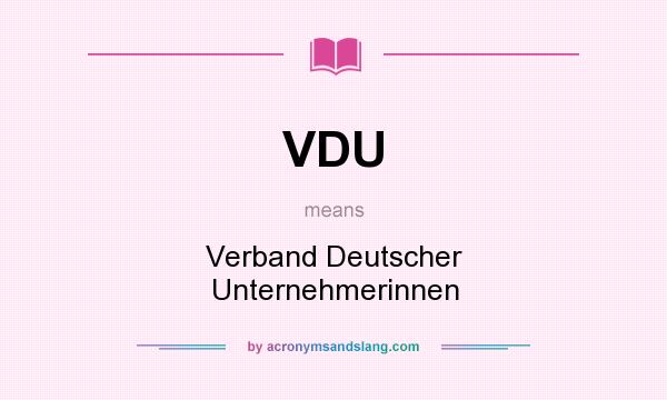 What does VDU mean? It stands for Verband Deutscher Unternehmerinnen