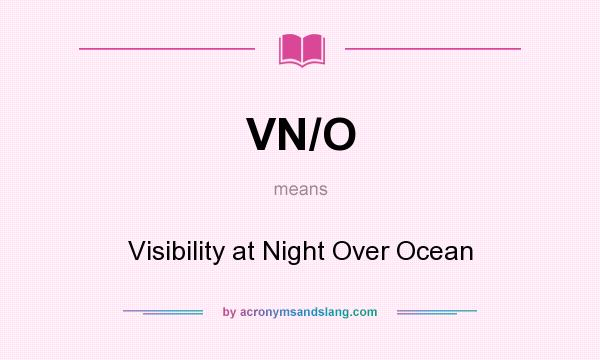 What does VN/O mean? It stands for Visibility at Night Over Ocean