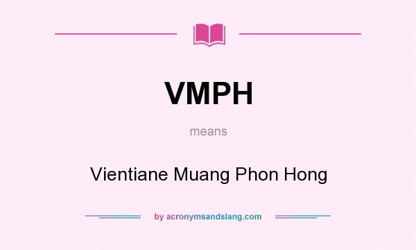 What does VMPH mean? It stands for Vientiane Muang Phon Hong