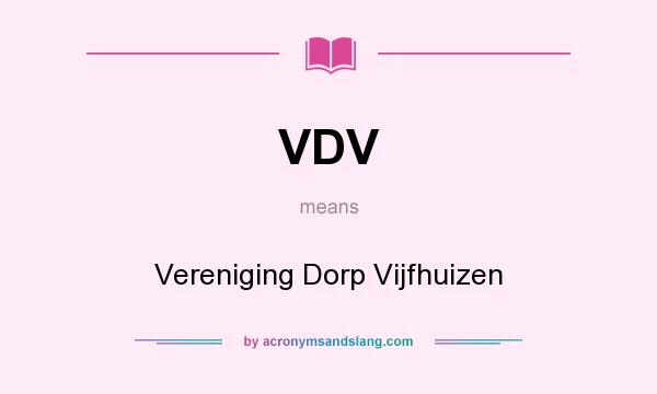 What does VDV mean? It stands for Vereniging Dorp Vijfhuizen