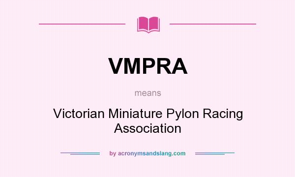 What does VMPRA mean? It stands for Victorian Miniature Pylon Racing Association