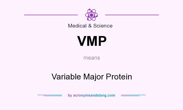 What does VMP mean? It stands for Variable Major Protein