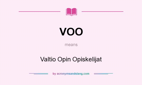 What does VOO mean? It stands for Valtio Opin Opiskelijat