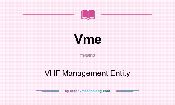 What does Vme mean? It stands for VHF Management Entity