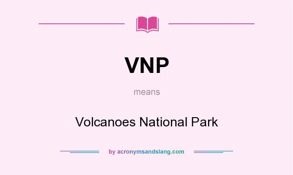 What does VNP mean? It stands for Volcanoes National Park