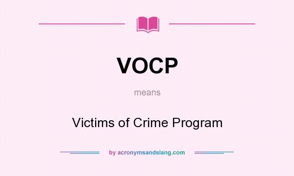 What does VOCP mean? It stands for Victims of Crime Program