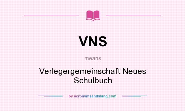 What does VNS mean? It stands for Verlegergemeinschaft Neues Schulbuch