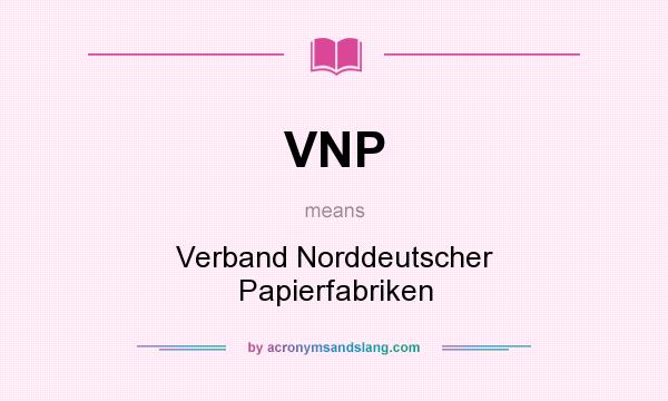 What does VNP mean? It stands for Verband Norddeutscher Papierfabriken