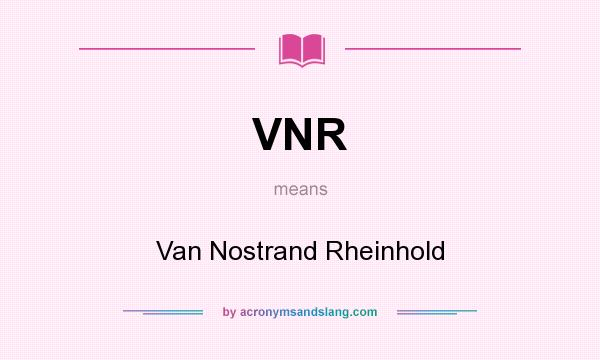 What does VNR mean? It stands for Van Nostrand Rheinhold