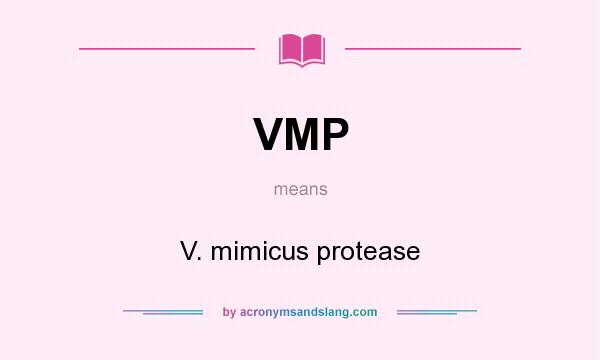 What does VMP mean? It stands for V. mimicus protease