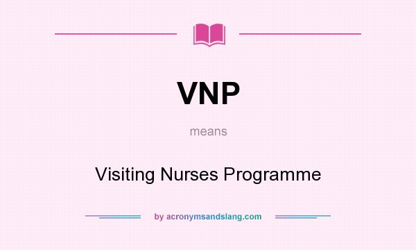 What does VNP mean? It stands for Visiting Nurses Programme
