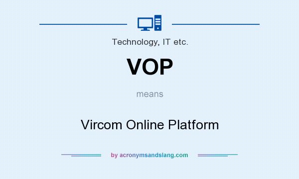 What does VOP mean? It stands for Vircom Online Platform