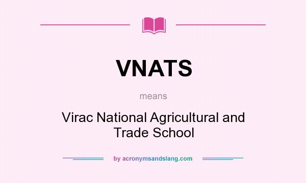 What does VNATS mean? It stands for Virac National Agricultural and Trade School