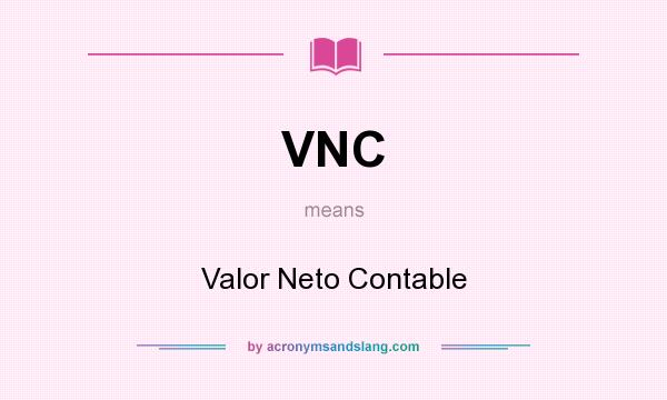 What does VNC mean? It stands for Valor Neto Contable