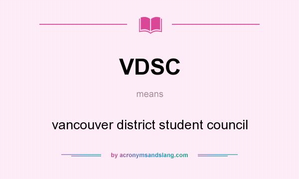 What does VDSC mean? It stands for vancouver district student council