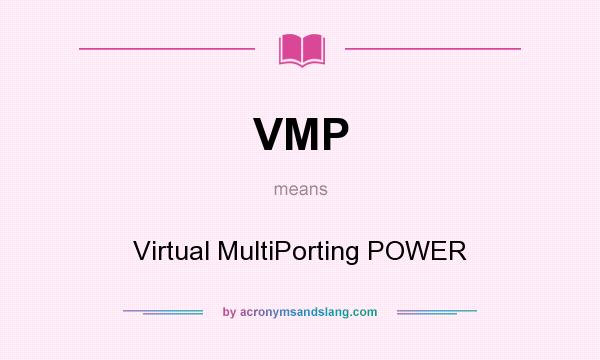 What does VMP mean? It stands for Virtual MultiPorting POWER