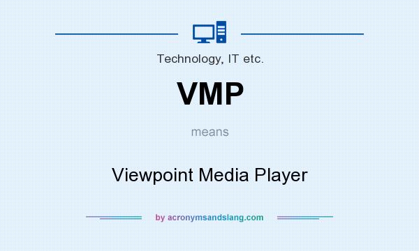 What does VMP mean? It stands for Viewpoint Media Player