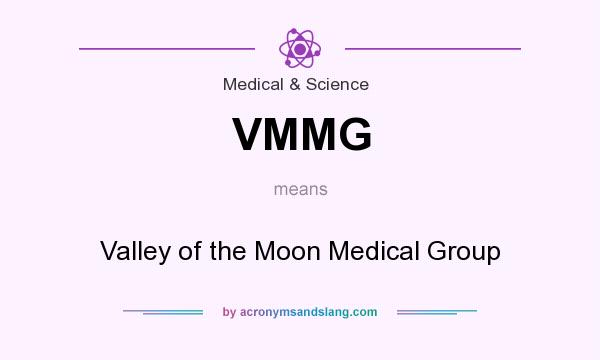 What does VMMG mean? It stands for Valley of the Moon Medical Group