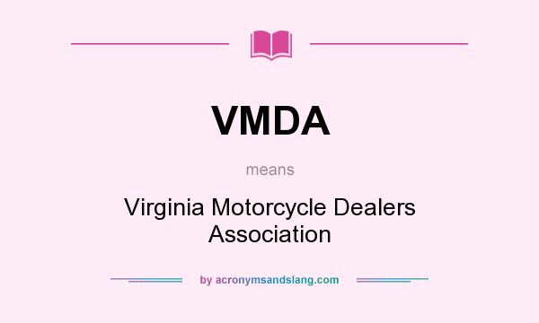 What does VMDA mean? It stands for Virginia Motorcycle Dealers Association