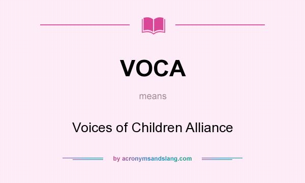 What does VOCA mean? It stands for Voices of Children Alliance