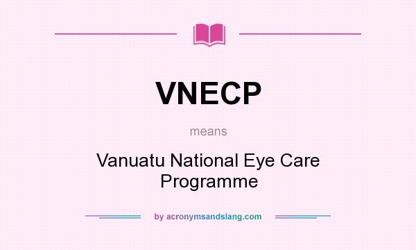What does VNECP mean? It stands for Vanuatu National Eye Care Programme