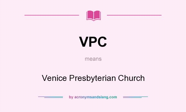 What does VPC mean? It stands for Venice Presbyterian Church