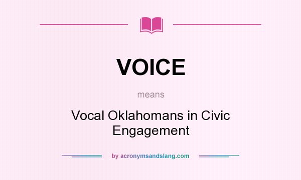 What does VOICE mean? It stands for Vocal Oklahomans in Civic Engagement