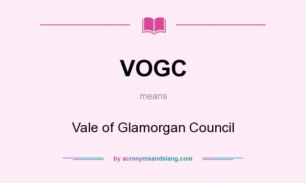 What does VOGC mean? It stands for Vale of Glamorgan Council