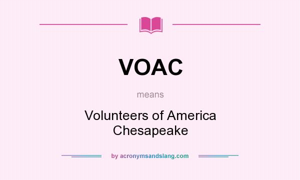 What does VOAC mean? It stands for Volunteers of America Chesapeake
