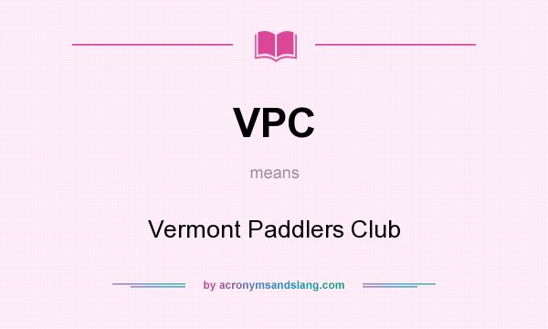 What does VPC mean? It stands for Vermont Paddlers Club