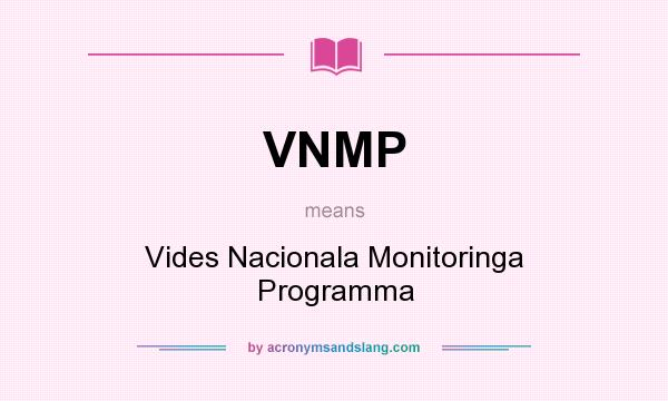 What does VNMP mean? It stands for Vides Nacionala Monitoringa Programma