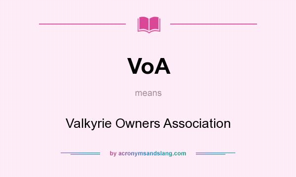 What does VoA mean? It stands for Valkyrie Owners Association